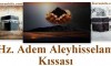 Hz. Adem Kıssası ve Düşündürdükleri