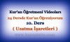 Kur’an Öğretmeni Videoları 10. DERS