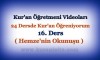 Kur’an Öğretmeni Videoları 16. DERS